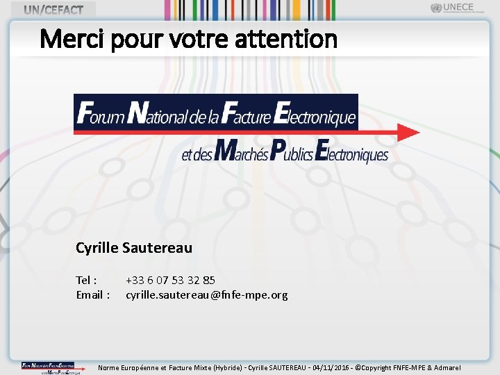 Merci pour votre attention Cyrille Sautereau Tel : Email : +33 6 07 53