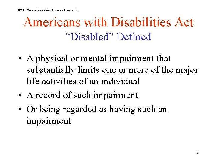 © 2001 Wadsworth, a division of Thomson Learning, Inc Americans with Disabilities Act “Disabled”