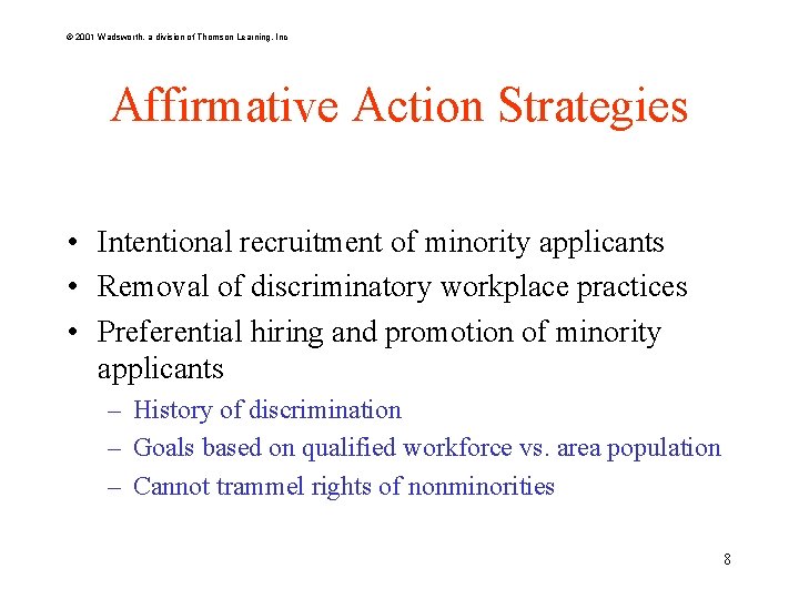 © 2001 Wadsworth, a division of Thomson Learning, Inc Affirmative Action Strategies • Intentional