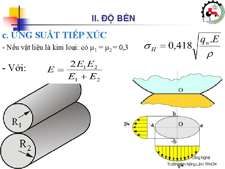 II. ĐỘ BỀN c. ỨNG SUẤT TIẾP XÚC - Nếu vật liệu là kim