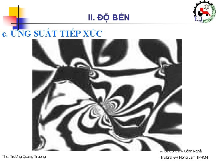 II. ĐỘ BỀN c. ỨNG SUẤT TIẾP XÚC Khoa Cơ Khí – Công Nghệ