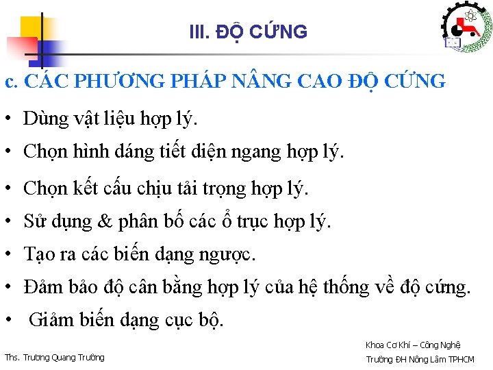 III. ĐỘ CỨNG c. CÁC PHƯƠNG PHÁP N NG CAO ĐỘ CỨNG • Dùng