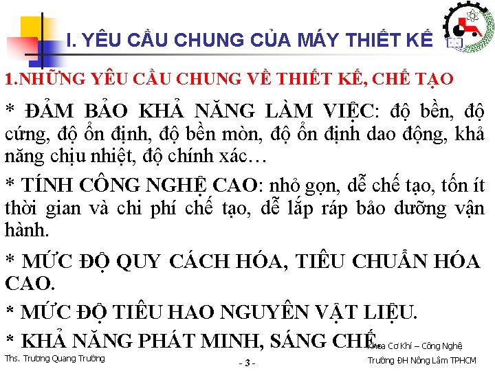 I. YÊU CẦU CHUNG CỦA MÁY THIẾT KẾ 1. NHỮNG YÊU CẦU CHUNG VỀ