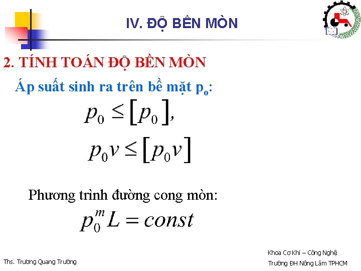 IV. ĐỘ BỀN MÒN 2. TÍNH TOÁN ĐỘ BỀN MÒN Áp suất sinh ra