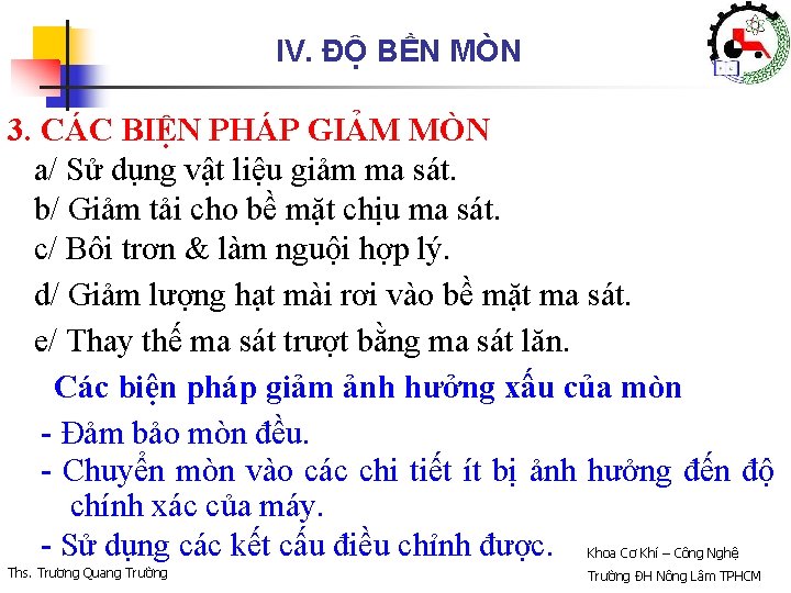 IV. ĐỘ BỀN MÒN 3. CÁC BIỆN PHÁP GIẢM MÒN a/ Sử dụng vật