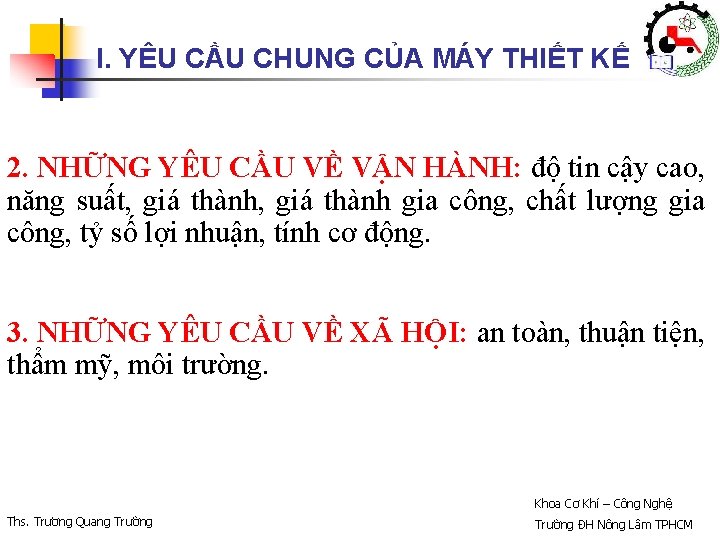 I. YÊU CẦU CHUNG CỦA MÁY THIẾT KẾ 2. NHỮNG YÊU CẦU VỀ VẬN