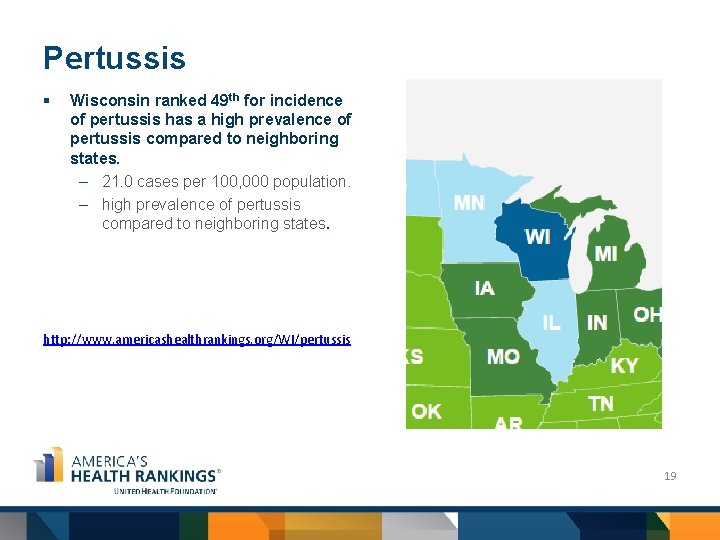 Pertussis § Wisconsin ranked 49 th for incidence of pertussis has a high prevalence