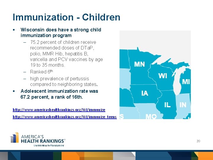 Immunization - Children § § Wisconsin does have a strong child immunization program –