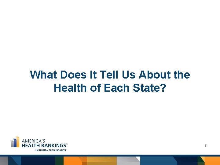 What Does It Tell Us About the Health of Each State? 8 