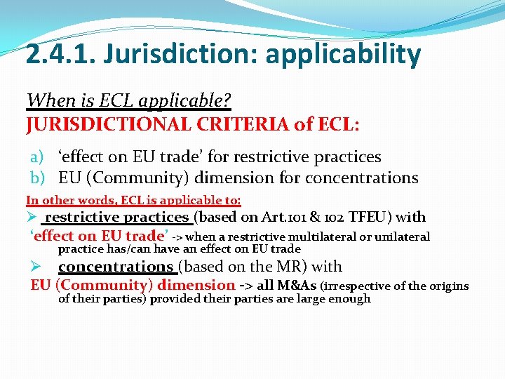 2. 4. 1. Jurisdiction: applicability When is ECL applicable? JURISDICTIONAL CRITERIA of ECL: a)