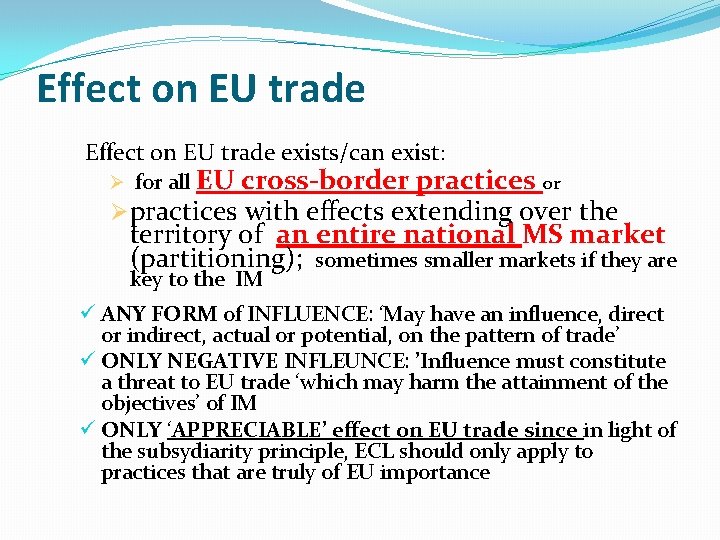 Effect on EU trade exists/can exist: Ø for all EU cross-border practices or Øpractices