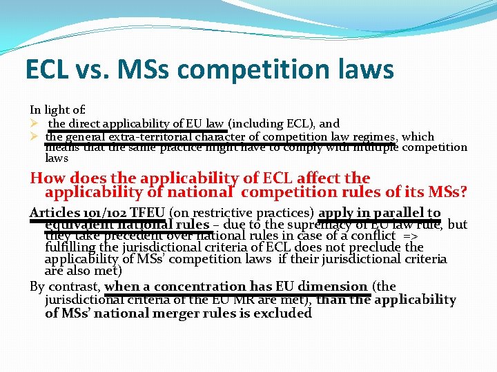 ECL vs. MSs competition laws In light of: Ø the direct applicability of EU