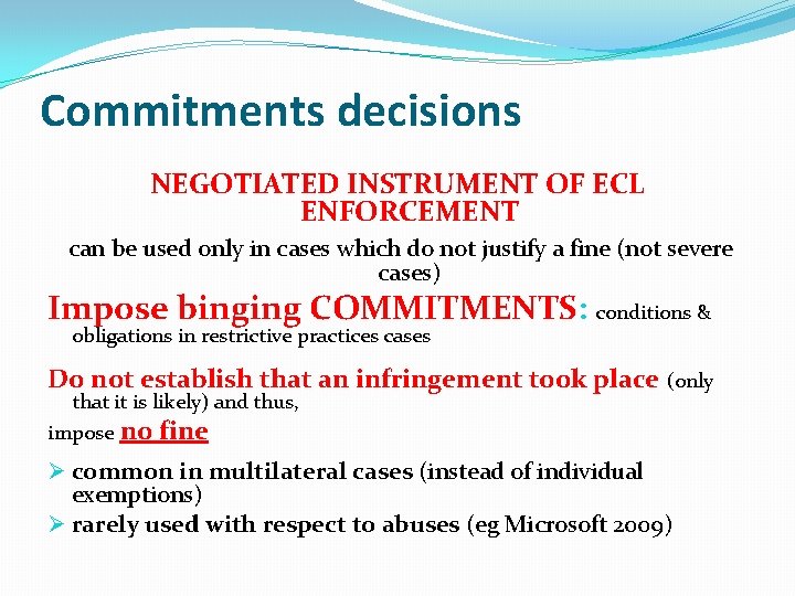 Commitments decisions NEGOTIATED INSTRUMENT OF ECL ENFORCEMENT can be used only in cases which