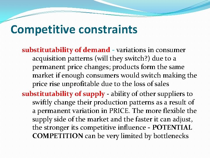 Competitive constraints substitutability of demand - variations in consumer acquisition patterns (will they switch?