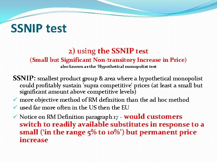 SSNIP test 2) using the SSNIP test (Small but Significant Non-transitory Increase in Price)