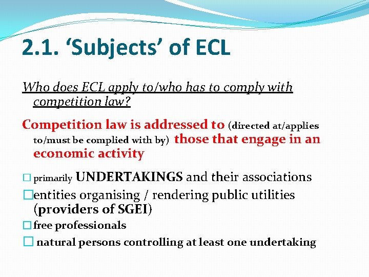 2. 1. ‘Subjects’ of ECL Who does ECL apply to/who has to comply with