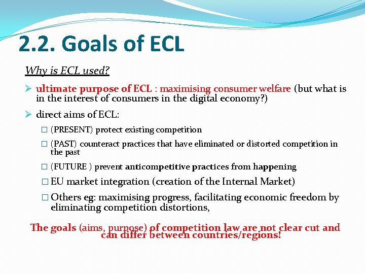 2. 2. Goals of ECL Why is ECL used? Ø ultimate purpose of ECL