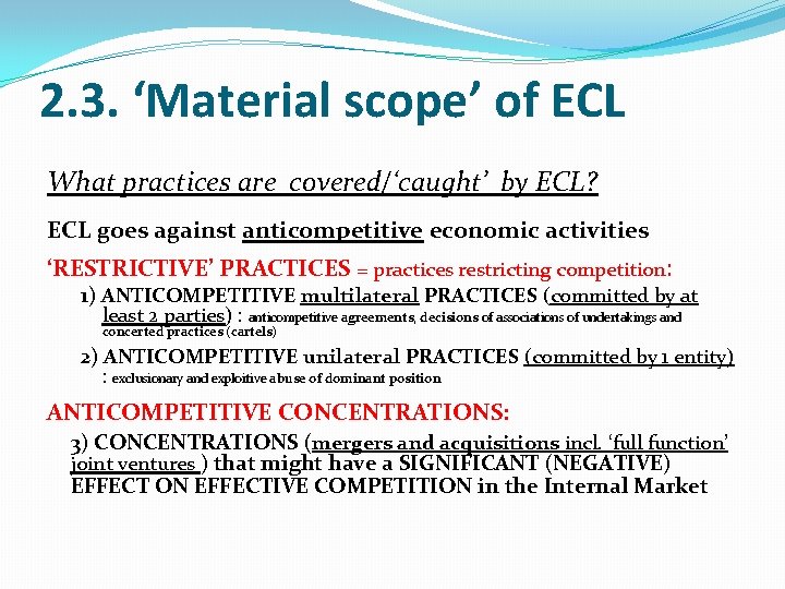 2. 3. ‘Material scope’ of ECL What practices are covered/‘caught’ by ECL? ECL goes