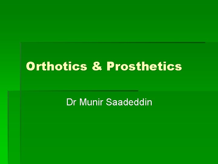 Orthotics & Prosthetics Dr Munir Saadeddin 