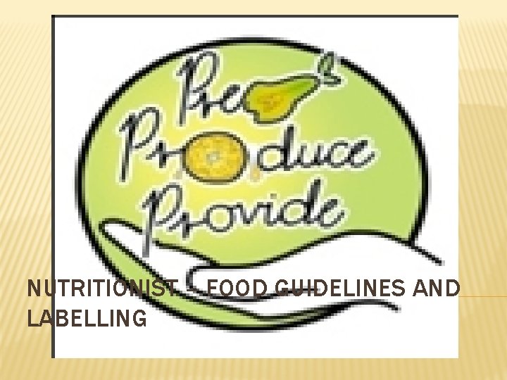 NUTRITIONIST – FOOD GUIDELINES AND LABELLING 