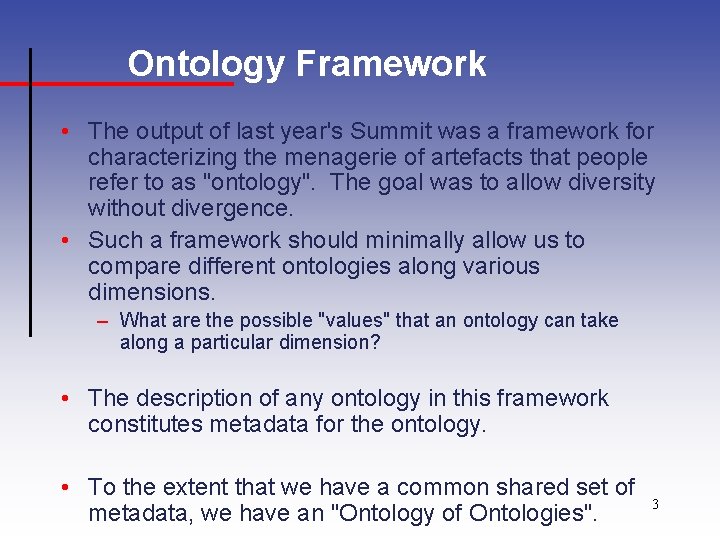 Ontology Framework • The output of last year's Summit was a framework for characterizing