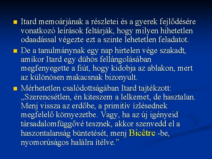 n n n Itard memoárjának a részletei és a gyerek fejlődésére vonatkozó leírások feltárják,