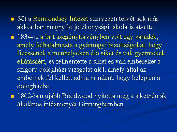 n n n Sőt a Bermondsey Intézet szervezeti tervét sok más akkoriban megnyíló jótékonysági