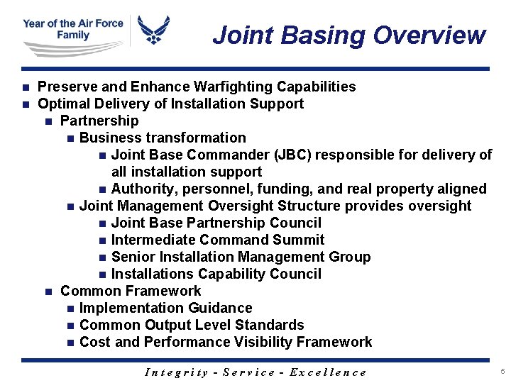 Joint Basing Overview n n Preserve and Enhance Warfighting Capabilities Optimal Delivery of Installation
