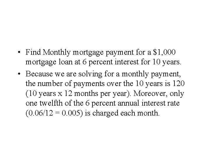  • Find Monthly mortgage payment for a $1, 000 mortgage loan at 6