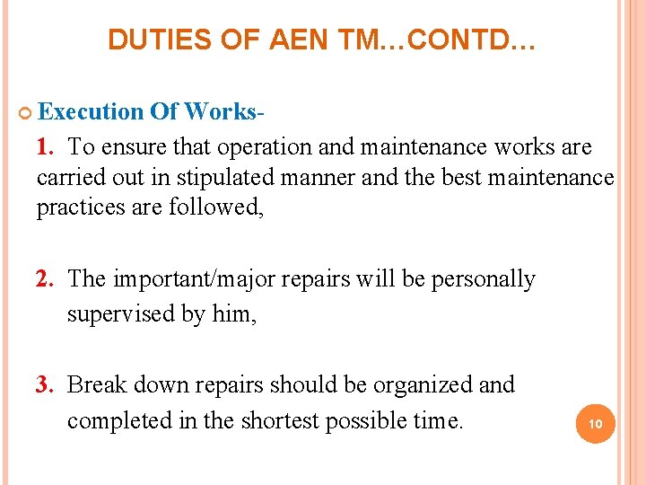 DUTIES OF AEN TM…CONTD… Execution Of Works 1. To ensure that operation and maintenance