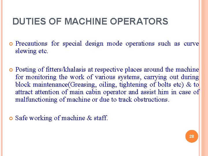 DUTIES OF MACHINE OPERATORS Precautions for special design mode operations such as curve slewing