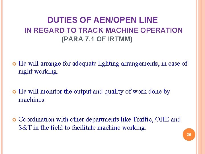 DUTIES OF AEN/OPEN LINE IN REGARD TO TRACK MACHINE OPERATION (PARA 7. 1 OF