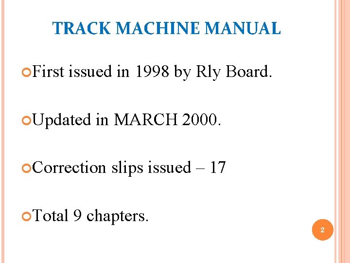 TRACK MACHINE MANUAL First issued in 1998 by Rly Board. Updated in MARCH 2000.