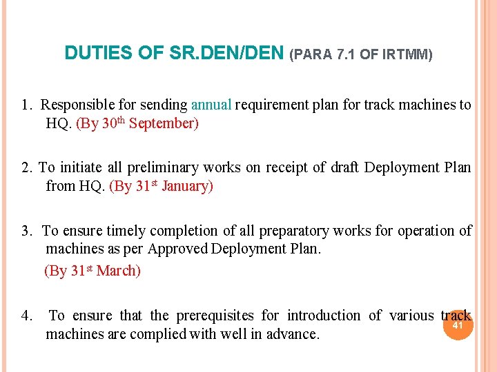 DUTIES OF SR. DEN/DEN (PARA 7. 1 OF IRTMM) 1. Responsible for sending annual