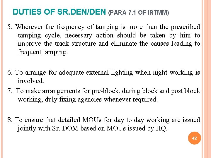 DUTIES OF SR. DEN/DEN (PARA 7. 1 OF IRTMM) 5. Wherever the frequency of