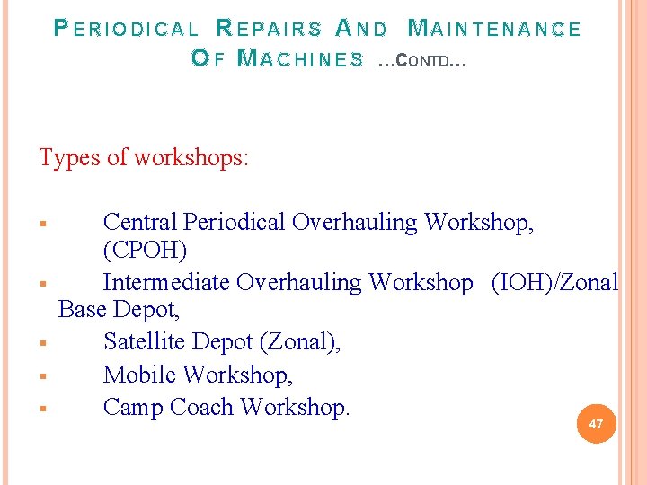 PERIODICAL REPAIRS AND MAINTENANCE O F M A C H I N E S