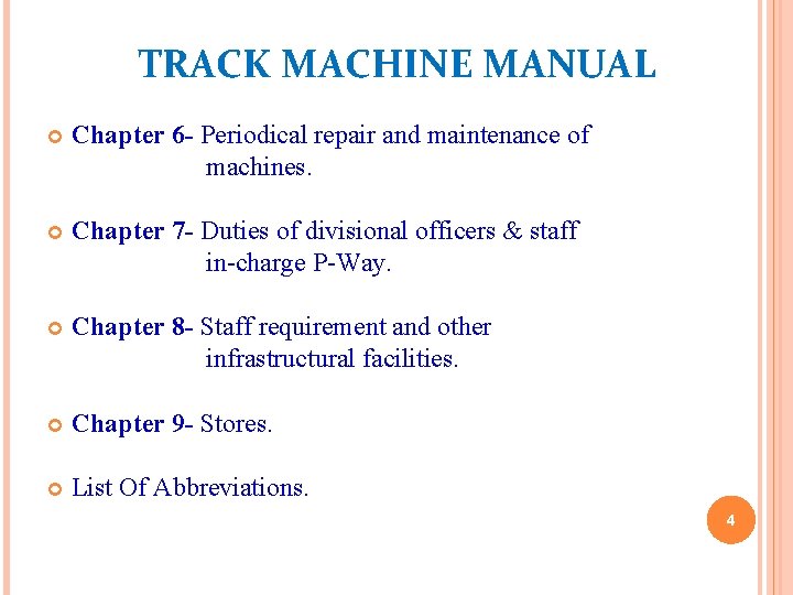 TRACK MACHINE MANUAL Chapter 6 - Periodical repair and maintenance of machines. Chapter 7
