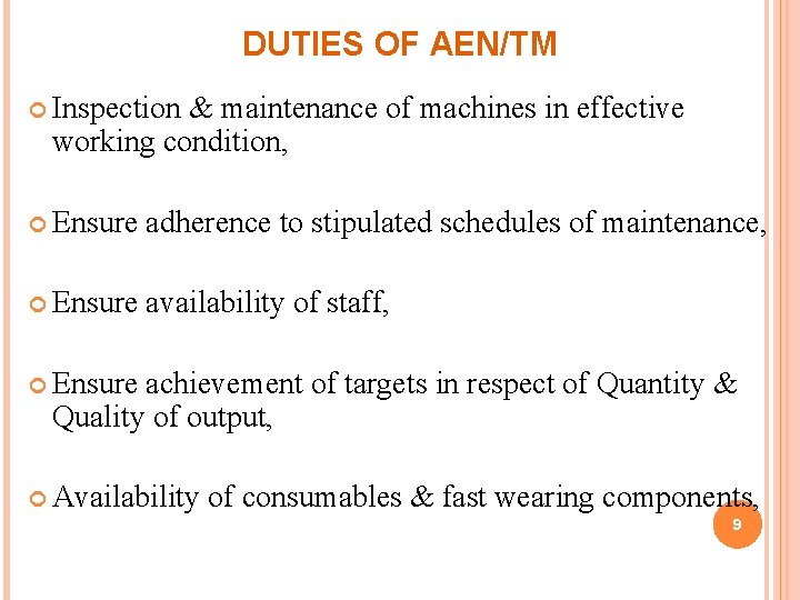 DUTIES OF AEN/TM Inspection & maintenance of machines in effective working condition, Ensure adherence