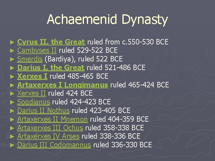 Achaemenid Dynasty ► ► ► ► Cyrus II, the Great ruled from c. 550