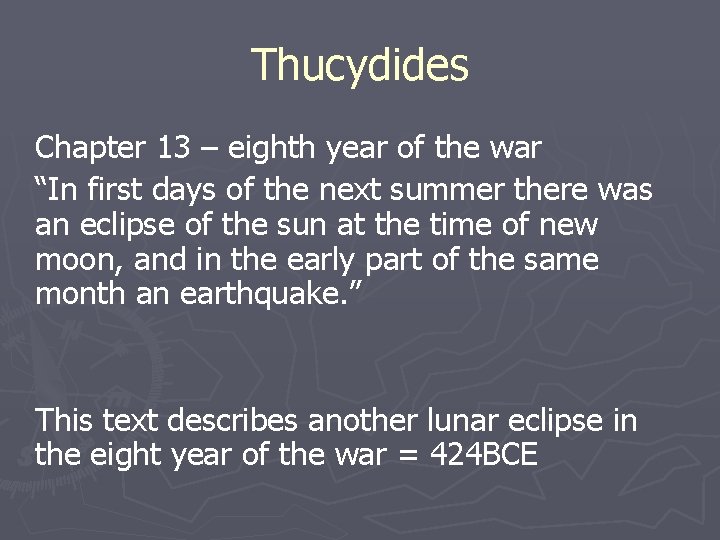 Thucydides Chapter 13 – eighth year of the war “In first days of the