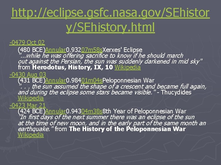 http: //eclipse. gsfc. nasa. gov/SEhistor y/SEhistory. html -0479 Oct 02 (480 BCE)Annular 0. 93207