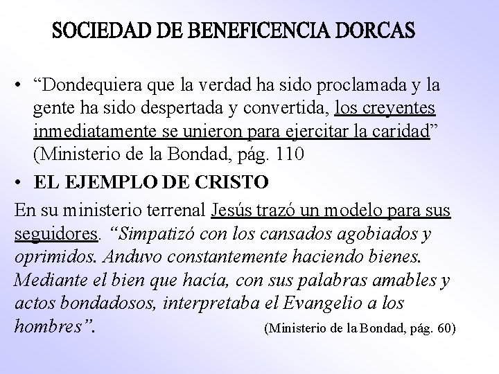  • “Dondequiera que la verdad ha sido proclamada y la gente ha sido