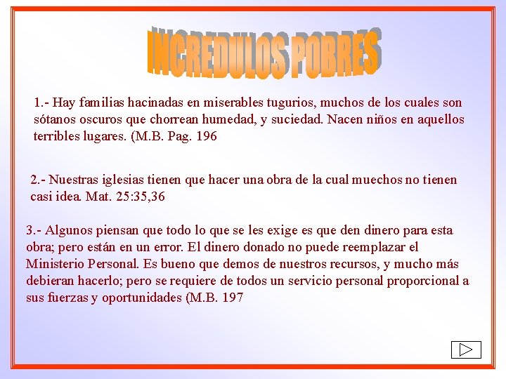 1. - Hay familias hacinadas en miserables tugurios, muchos de los cuales son sótanos