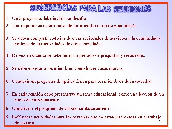 1. Cada programa debe incluir un desafío 2. Las experiencias personales de los miembros