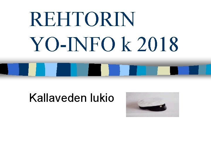 REHTORIN YO-INFO k 2018 Kallaveden lukio 