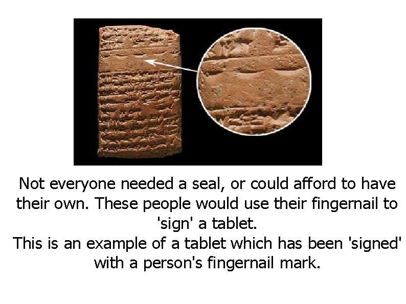 Not everyone needed a seal, or could afford to have their own. These people