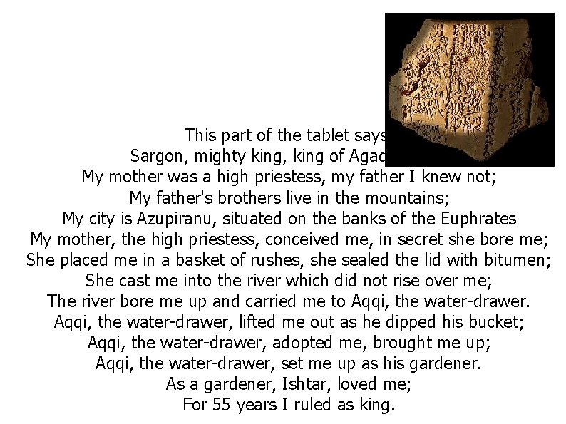 This part of the tablet says: Sargon, mighty king, king of Agade, am I.