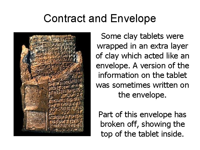 Contract and Envelope Some clay tablets were wrapped in an extra layer of clay