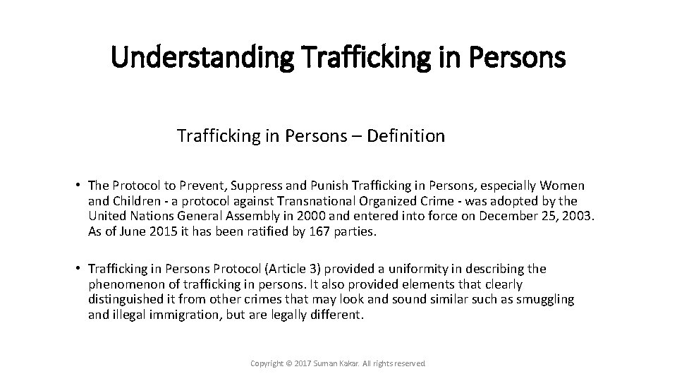 Understanding Trafficking in Persons – Definition • The Protocol to Prevent, Suppress and Punish