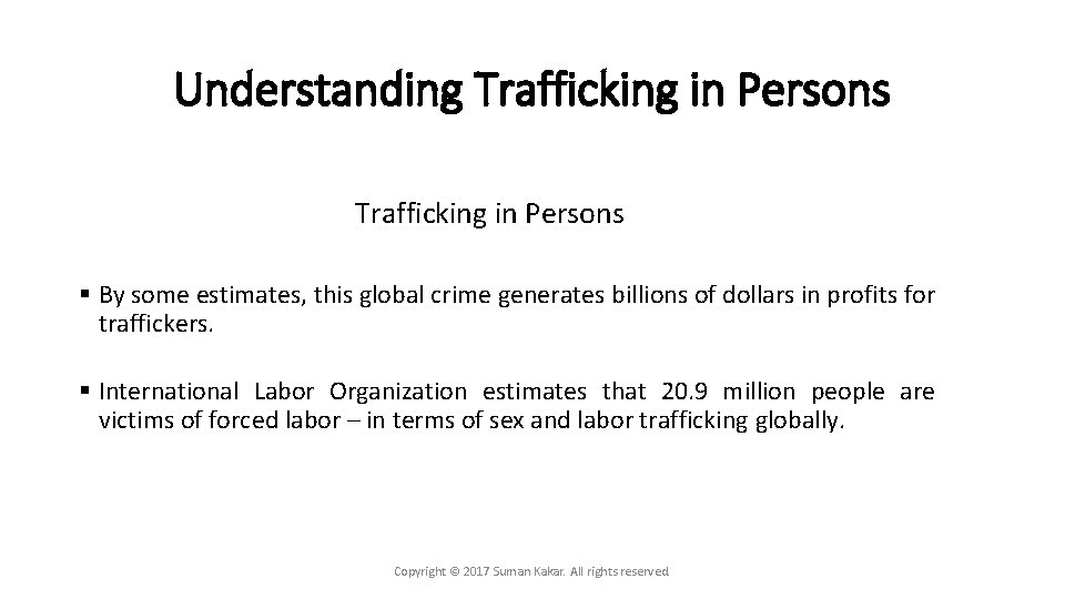 Understanding Trafficking in Persons § By some estimates, this global crime generates billions of
